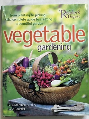 Vegetable Gardening From Planting to Picking The Complete Natural Garden Guide