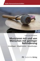 Musizieren Mit Und Von Menschen Mit Geistiger Behinderung Schwaighofer Buch 2015