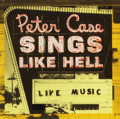 CD Peter Case Sings Like Hell Vanguard
