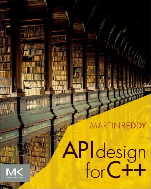 API Design for C++ by Martin  Reddy (Paperback Book)