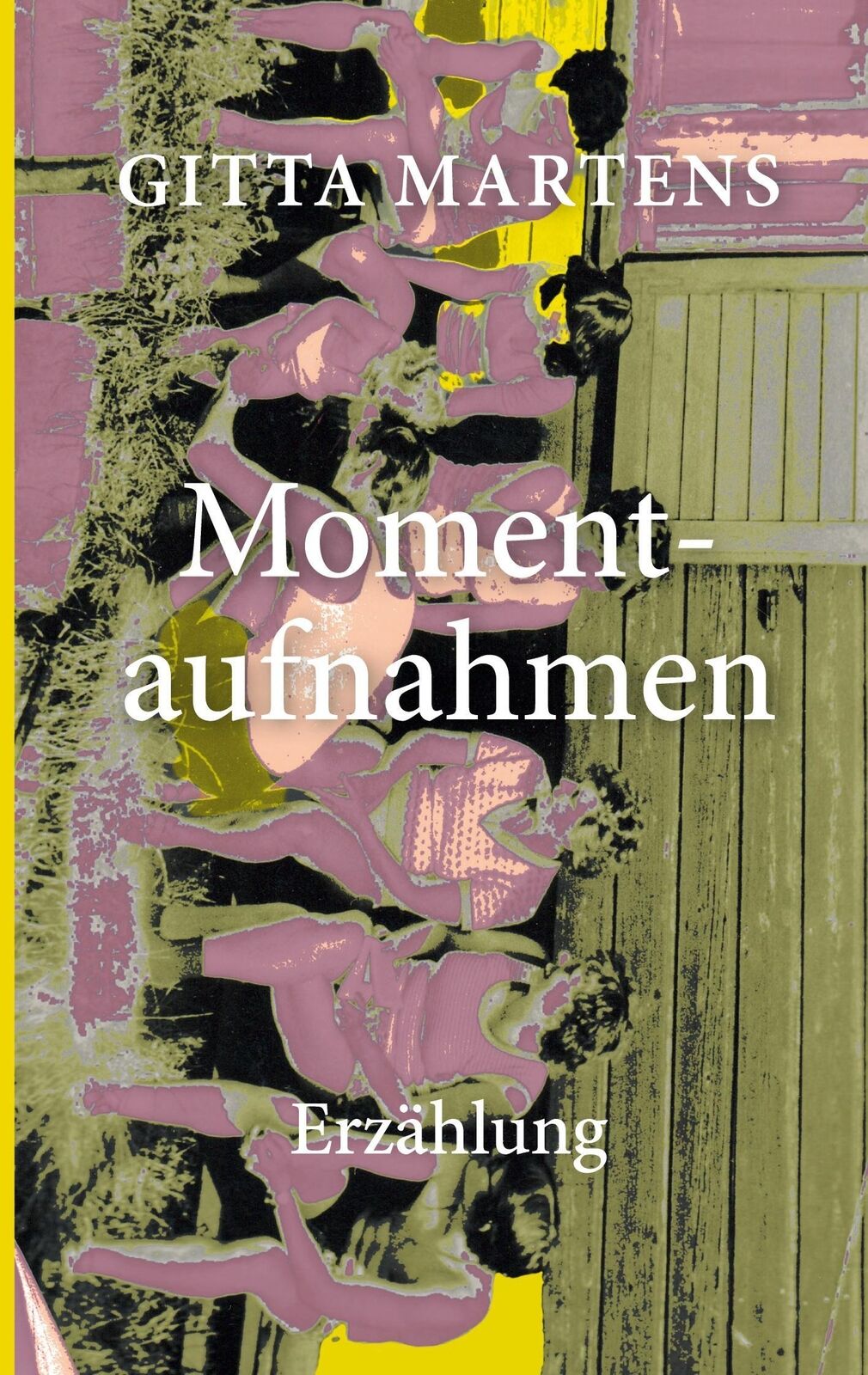 Thumbnail - Momentaufnahmen Erzählung In 9 Episoden Gitta Martens Taschenbuch