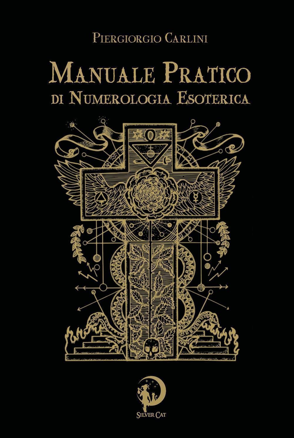 Manuale pratico di numerologia esoterica - Carlini Piergiorgio
