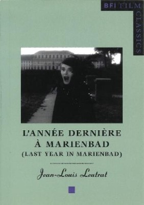Jean-Louis Leut Last Year in Marienbad: (''L'annee Dernie (Paperback) (UK IMPORT)