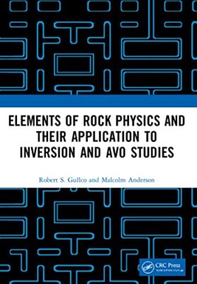 Malcolm Anderson - Elements of Rock Physics and Their Application to I - X555z