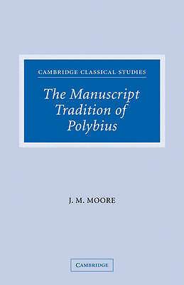 The Manuscript Tradition of Polybius Moore Hardback Cambridge University Press