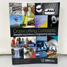 Crosscutting Concepts: Strengthening Science and Engineering Learning