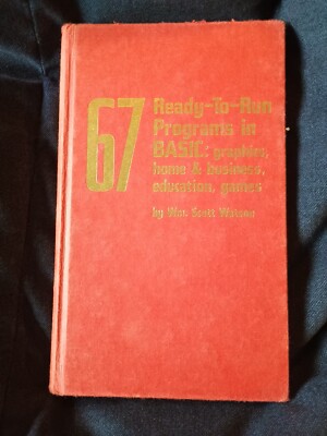 67 Ready-To-Run Programs in BASIC: graphics home & business education games 1981
