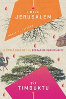 From Jerusalem To Timbuktu A World Tour Of The Spread Of Christianity Stiller