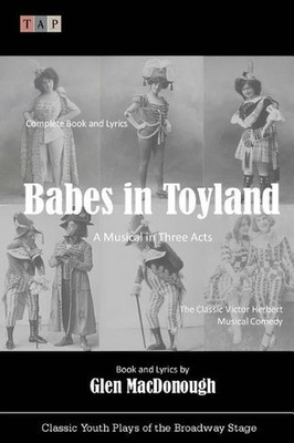 Babes in Toyland: A Musical in Three Acts by Victor Herbert (English) Paperback 