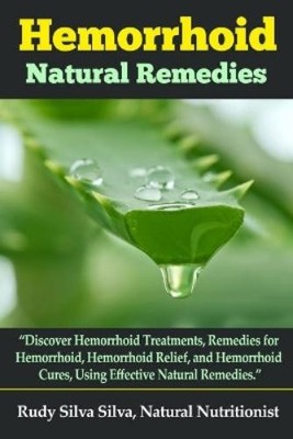 Rudy Silva Silva Hemorrhoid Natural Remedies (Paperback)