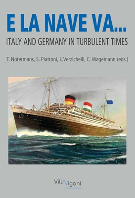 E LA NAVE VA ITALY AND GERMANY IN TURBULENT TIMES Claudius Wagemann (u. a.) Buch