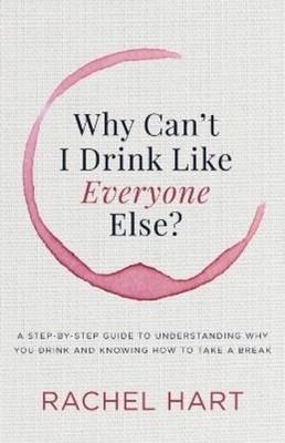 Rachel Hart Why Can't I Drink Like Everyone Else (Taschenbuch)