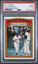 1972 Tops #222 1971 AL Playoffs Orioles Champs Vibrant Color PSA 4 VG-EX POP 5!