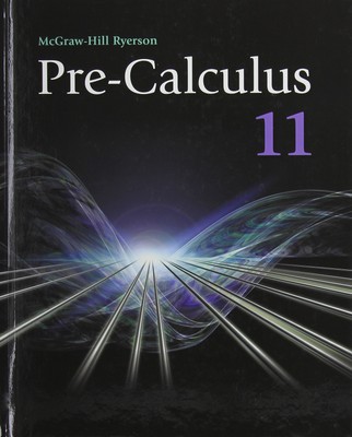 Pre-Calculus 11 Student Edition - paperback McAskill, Bruce|Watt, Wayne|Balz...