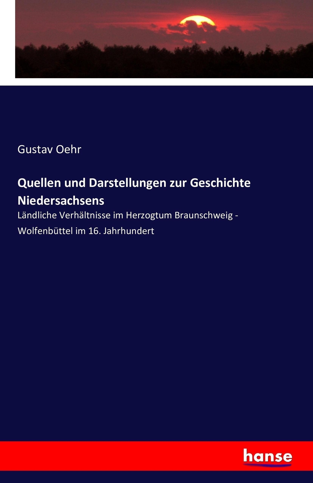 Gustav Oehr | Quellen Und Darstellungen Zur Geschichte Niedersachsens