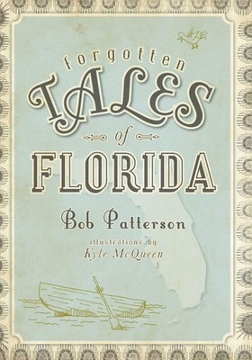 NEW The History Press Forgotten Tales of Florida, FL 9781596297999 Forgotten Tal