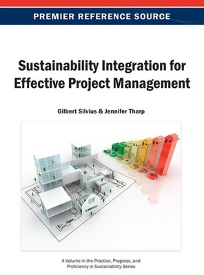Sustainability Integration for Effective Project Management by Gilbert Silvius (