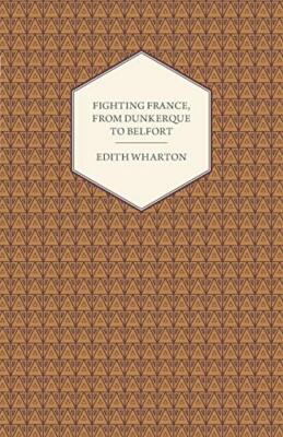 Fighting France, from Dunkerque to Belfort                                     