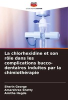 Sherin George (U. A.) | La Chlorhexidine Et Son RôLe Dans Les Complications...