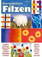 Kompaktkurs Filzen: Nassfilzen, Reibefilzen, Fläche... | Buch | Zustand sehr gut