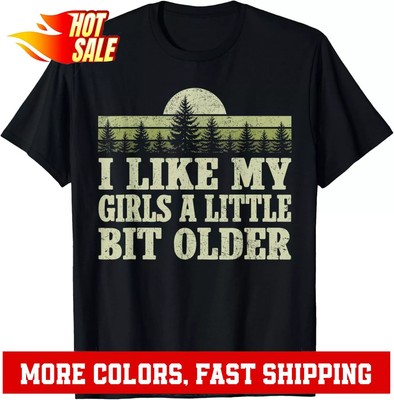 I Like My Girls A Little Bit Older Forest Trees Nature Retro T-Shirt