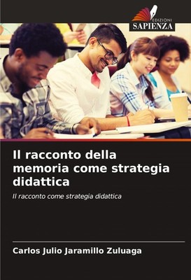 Il racconto della memoria come strategia didattica Carlos Julio Jaramillo Zuluag