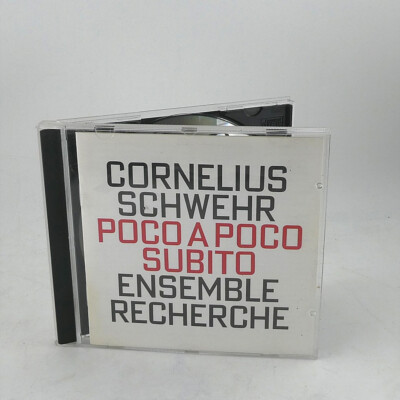 CD 1996 - Cornelius Schwehr - Ensemble Recherche   Poco A Poco Subito