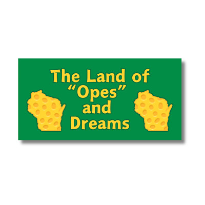 Wisconsin Cheese The Land of Opes and Dreams Car Bumper Sticker 7.5'' x 3.75''