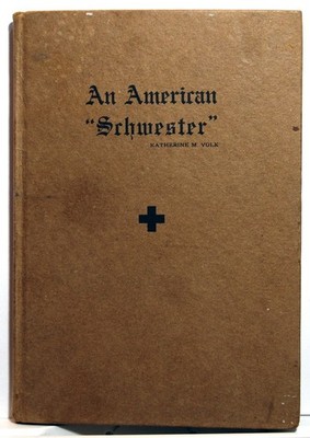 SIGNED COPY - Katherine Volk - An American Schwester - 1916 - 2nd Edition - VG
