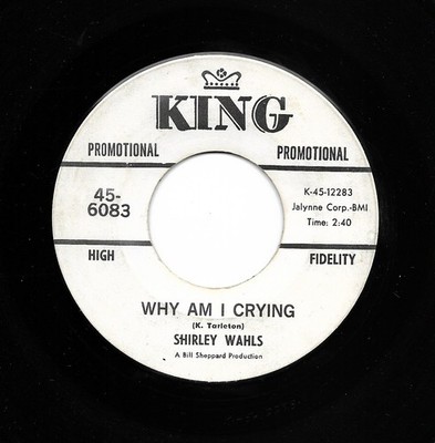 Northern Soul 45 - Shirley Wahls - Why Am I Crying - KING - Original!