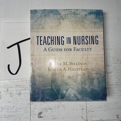 Teaching in Nursing: A Guide for Faculty by Billings EdD  RN  ANEF  FAAN, Diane 