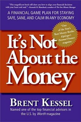 It's Not about the Money: A Financial Game Plan for Staying Safe, Sane, and Calm