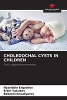 Nasriddin Ergashev (U. A.) | Choledochal Cysts IN Children | Taschenbuch (2022)