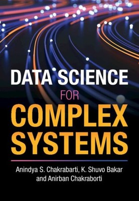 Data Science for Complex Systems, Hardcover by Chakrabarti, Anindya S.; Bakar...