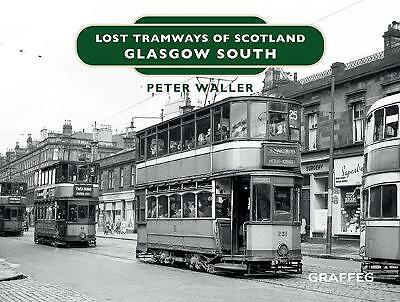 Lost Tramways of Scotland: Glasgow South by Peter Waller (Hardcover, 2021)