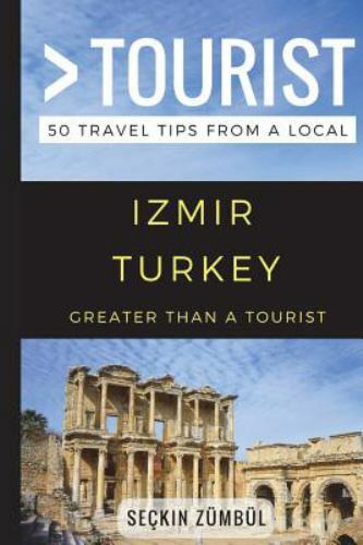 Greater Than a Tourist - Izmir Turkey : 50 Travel Tips from a Local by ...