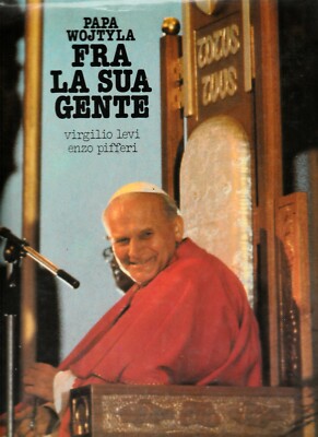 PAPA WOJTYLA FRA LA SUA GENTE (Levi, Pifferi - editrice E.P.I. - 1979)