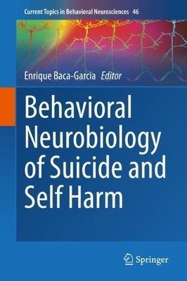 Behavioral Neurobiology of Suicide and Self Harm - 9783030575731