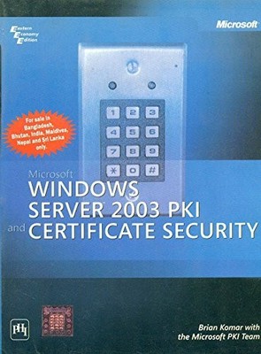 Microsoft  Windows Server  2003 PKI and Certificate Security