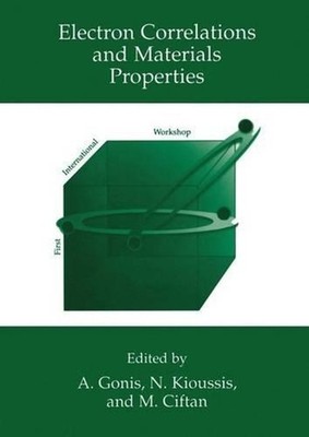 Electron Correlations and Materials Properties by Nicholis Kioussis (English) Ha