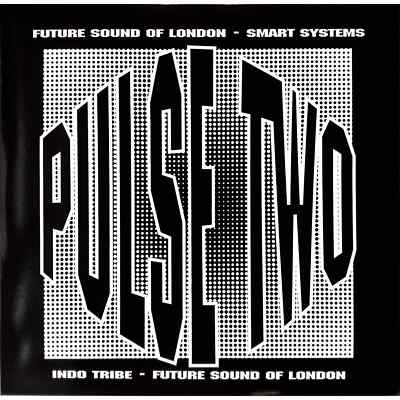 Future Sound Of London, Indo Tribe, Smart Systems / THE PULSE E.P. VOL. 2 / Jum