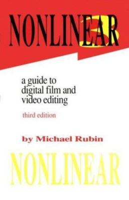 Nonlinear: A Guide to Digital Film and Video Editing by Michael Rubin