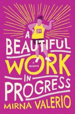 A Beautiful Work in Progress by Mirna Valerio: Used