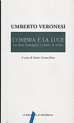 Buch Schatten und Licht. La Mia Battaglia Contro Il Male - Umberto Veronesi