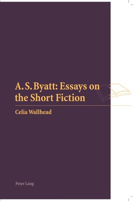 Celia M. Wallhead | A.S. Byatt: Essays on the Short Fiction | Taschenbuch (2007)