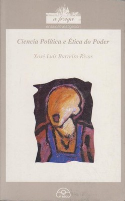 Ciencia política e ética do poder (A Fraga, Band 8) Barreiro Rivas Xose, Luis: