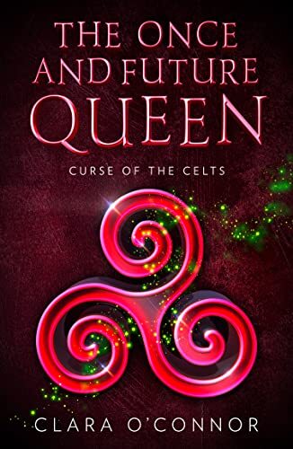 Curse of the Celts: The Once and Future Queen is by Clara Oâ€™Connor (PB 2021) - Image 4