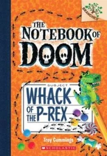 Whack of the P-Rex: A Branches Book (The Notebook of Doom #5) - ACCEPTABLE
