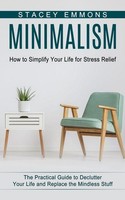 Minimalism ~ Stacey Emmons ~ 9781774853122