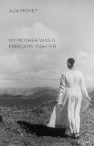 Aja Monet My Mother Was A Freedom Fighter (Tascabile)